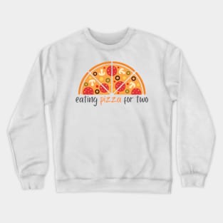 Eating Pizza For Two | Halfed Pizza Crewneck Sweatshirt